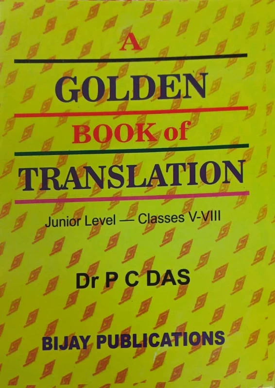 A Golden Book of Translation by Dr. P.C. Das (Junior Level: Class 5-8) – Bijay Publication
